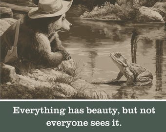 Confucius Toad Bear - Everything Has Beauty Not Everyone Sees It - Philosophy Gift Digital Download