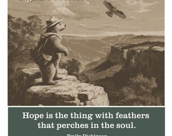 Dickinson Hope Bear - Hope Is the Thing with Feathers - Nature Poetry Gift Digital Download