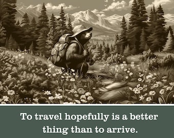 Stevenson Hope Bear - To Travel Hopefully Better Than to Arrive - Adventure Gift Digital Download
