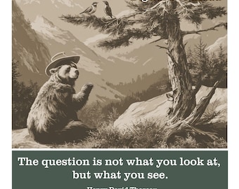 Thoreau Nature Bear Print - The Question Is Not What You Look At - Bird Watcher Gift Digital Download
