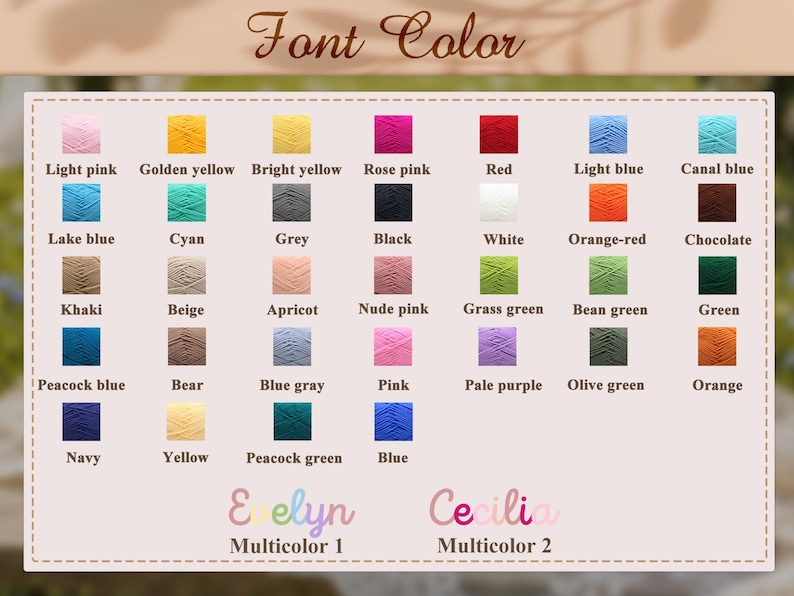May include: A colour chart displaying a range of yarn colours, such as light pink, golden yellow, and red. The text "Font Color" is at the top. Below are the names "Evelyn" and "Cecilia" with "Multicolour 1" and "Multicolour 2" below them.