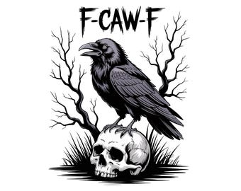 F-Caw-F SVG PNG, Diseño divertido de cuervo PNG, Arte gótico de cuervo PNG, Cuervo negro Svg, Regalos para amantes de los cuervos, Regalos divertidos y atrevidos para amantes de los cuervos, Estilo gótico y alternativo