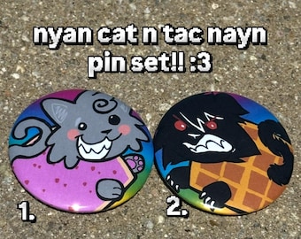 2.25in Nyan Cat and Tac Nayn Button Pins / Set