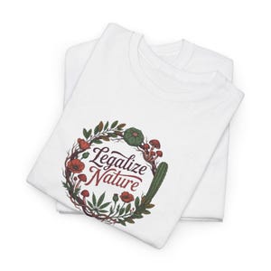 Legalisera naturens rörelse T-shirt | Aktivistfrihetströja bild 2