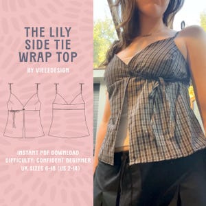 May include: A sleeveless wrap top featuring a dark grey and white plaid pattern with thin spaghetti straps and a side tie closure. The text on the image reads THE LILY SIDE TIE WRAP TOP BY VIEEEDESIGN, INSTANT PDF DOWNLOAD, DIFFICULTY: CONFIDENT BEGINNER, UK SIZES 6-18 (US 2-14).