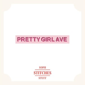 May include: A white background with the text "PRETTY GIRL AVE" in pink pixelated letters. Below the text are the words "SOPH", "STITCHES", and "STUFF" in red.