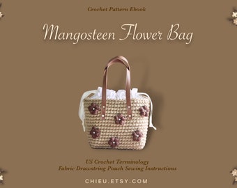 Pdf Pattern MANGOSTEEN FLOWER crochet bag, Pattern, Video Tutorial, Sewing Instruction