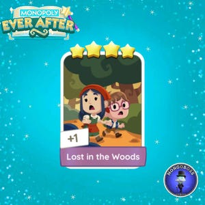 May include: A Monopoly Ever After game card featuring two cartoon characters in a forest setting. The card is labeled "Lost in the Woods" and includes a plus one symbol. The Monopoly Ever After logo is at the top, and the Mongoboss logo is at the bottom.