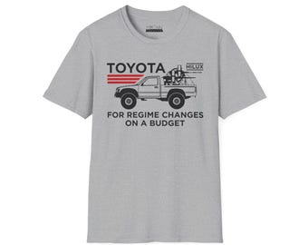 Regime Changes on a Budget Toyota Hilux T-Shirt | Funny Political Truck Design