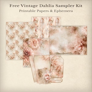 May include: A selection of printable papers and ephemera with a vintage dahlia theme. The papers display floral patterns, aged textures, and script elements in soft pink and cream hues. The text at the top reads "Free Vintage Dahlia Sampler Kit Printable Papers & Ephemera."