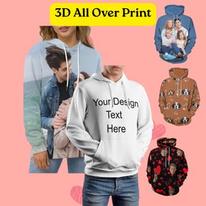 Puede incluir: Una colección de sudaderas personalizadas con estampados 3D en toda la prenda. Una sudadera blanca muestra el texto Your Design Text Here. Otras sudaderas muestran impresiones fotográficas de una familia, perros y corazones rojos.