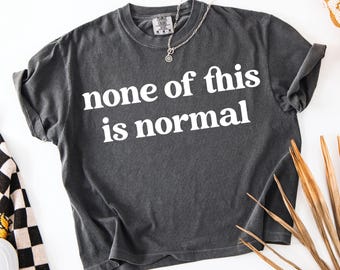 None of This Is Normal SVG PNG, Minimalist Quote Png, Anti ICE Png, Minimalist Anti Trump Shirt, Abolish ICe Protest Svg, Subtle Anti Trump