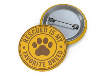 Pin Buttons, Paw Rescued is my Favorite Breed, Custom Lapel Pins, Animal Lover Gift, Pet Rescue Advocate Accessory, Mono Color Brooches