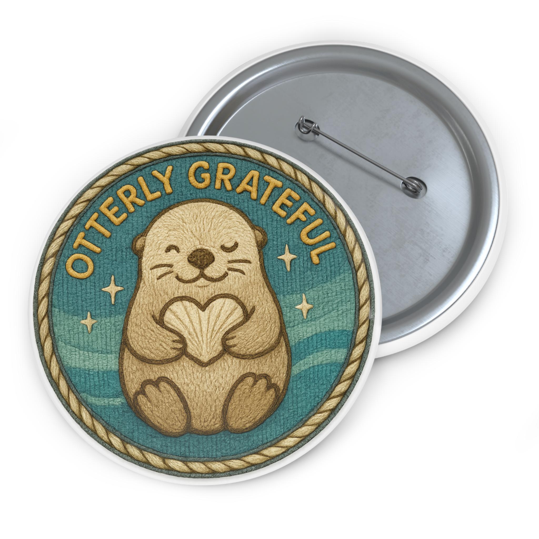 Pin Buttons, Otter with the Phrase Otterly Grateful, Cute Otter Lover Gift, Custom Button Pins, Adorable Pinbacks, Otter Enthusiast