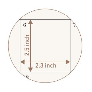 May include: A square graphic element enclosed within a circular frame. The square features dimension lines indicating a height of 2.5 inches and a width of 2.3 inches. The numbers 6 and 13 are partially visible at the top and bottom edges.