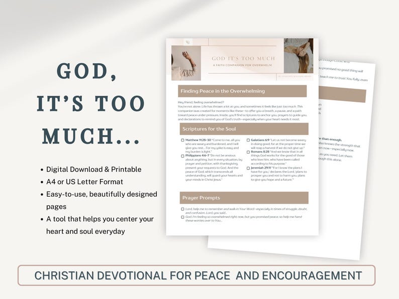 May include: A digital download titled "God, It's Too Much..." with a beige and white design. The printable includes sections on finding peace, scriptures, and prayer prompts. The text "Christian Devotional for Peace and Encouragement" is at the bottom.
