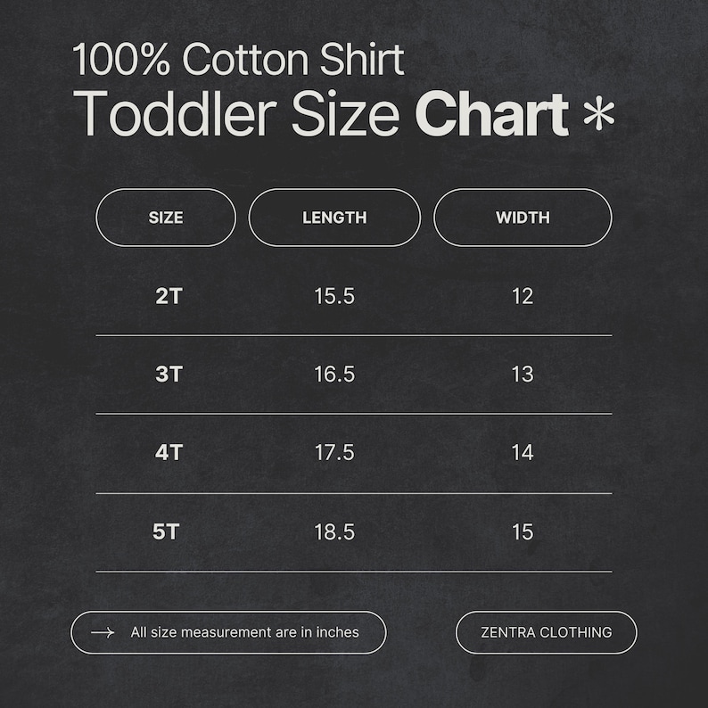 K&ouml;nnte beinhalten: Gr&ouml;&szlig;entabelle f&uuml;r Toddler-Shirts aus 100 % Baumwolle. Die Tabelle zeigt die Gr&ouml;&szlig;en 2T bis 5T mit L&auml;ngen- und Breitenma&szlig;en in Zoll. Der Text "ZENTRA CLOTHING" befindet sich unten.