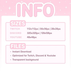 May include: A pink graphic with the word "INFO" at the top. Below, it lists sizes for Twitch, Discord, and YouTube, including pixel dimensions. It also states the files are an instant download, optimized for the platforms, and have a transparent background.