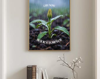 Cry now Rejoice Forever | Christian Wall Art | Digital Download