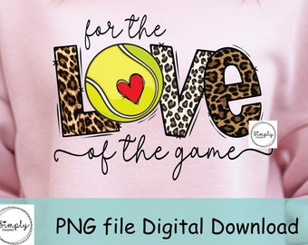 Tennis png, Love tennis sublimation Digital Download, For the love of the game tennis png, leopard tennis png file, sublimation design