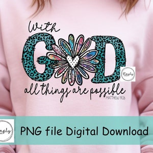 Christian PNG, With God All Things Are Possible, Religious Png, Bible Verse PNG, Shirt Sublimation design, Inspirational png, Faith God PNG