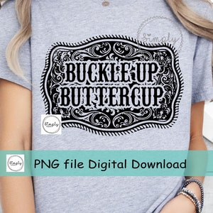 Western Png, Western-Shirt-Design, Buckle Up Buttercup Png, Cowgirl Rodeo Western, Sublimation oder DTF, Südlicher Png, Trendy Country Png