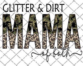 Glitter and dirt mom of both png, mama of both sublimation download, Camo leopard sublimation designs, mom army shirt, Mama sublimation png
