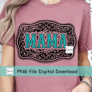 May include: A pink t-shirt with a black and white design of a belt buckle with the word "MAMA" in turquoise blue lettering.