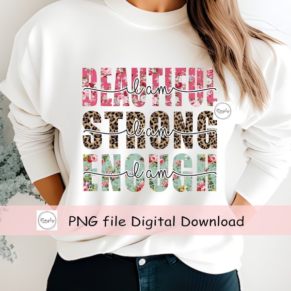 Beautiful Strong Enough png, I am beautiful, I am strong sublimation design, I am enough png, leopard shirt design, Christian Inspirational