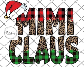 May include: Red, black, and green plaid, leopard print, and Santa hat graphic with the text "Mimi Claus".