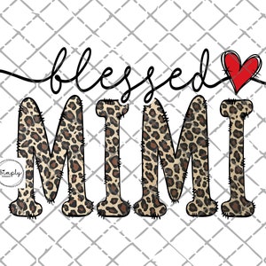 May include: A graphic design with the text "blessed mimi" in black lettering. The word "mimi" is in a leopard print pattern. A red heart is drawn to the right of the text.