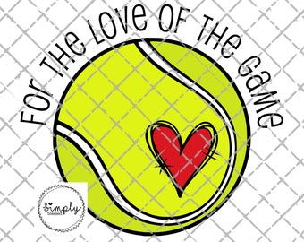 Tennis png, Love tennis sublimation Digital Download, For the love of the game tennis png, tennis shirt design sublimation, clip art