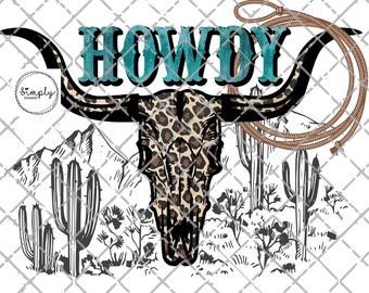 Howdy Png, Western Sublimation Design, Texas png, Cowboy png, Country png, cowgirl png, Rodeo png, Cow skull png, Western Png, Desert png