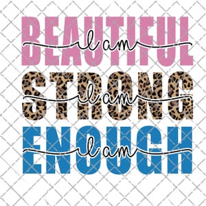 Linda, forte o suficiente png, eu sou linda, sou forte design de sublimação, sou o suficiente png, design de camisa de leopardo, Christian Inspirational
