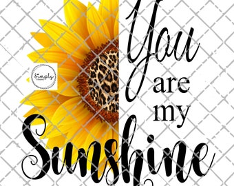 You Are My Sunshine PNG: Sunflower Leopard Shirt Design for DTF Sublimation (Digital Download)