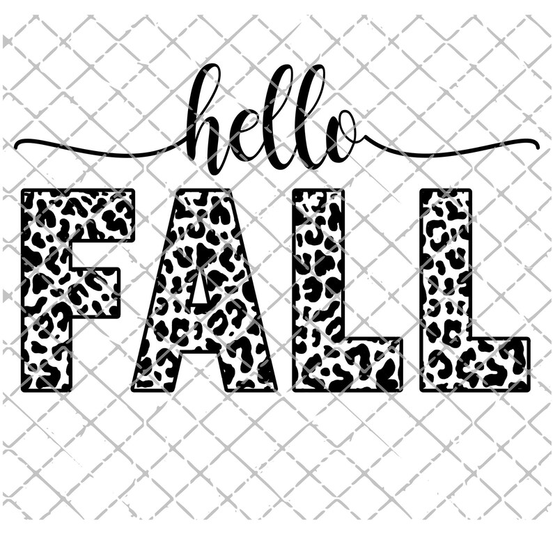 Download Fall Svg File Hello Fall Png Fall Black White Png Fall Leopard Png Hello Fall Svg Fall Clipart File Fall Sublimation Design Clothing Tops Tees Des Pl
