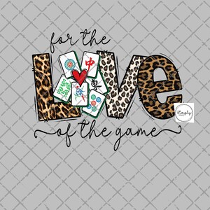 May include: A black and white graphic design with the word "LOVE" in large letters. The letters are decorated with a leopard print pattern and a collection of Mahjong tiles. The text "for the love of the game" is written below the letters.