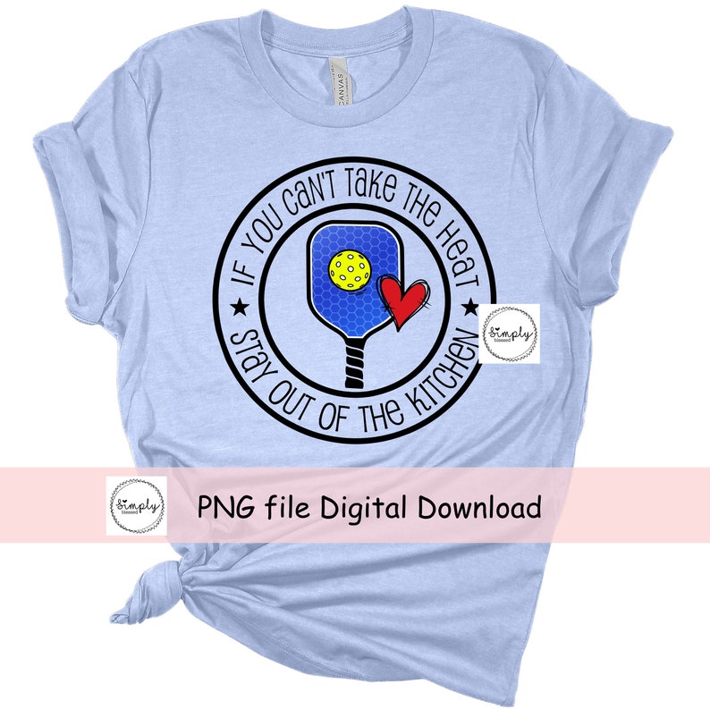 Pickleball png, Funny Pickleball sublimation Digital Download, can't take the heat Kitchen, Pickleball shirt design, Pickleball Gift Idea image 3