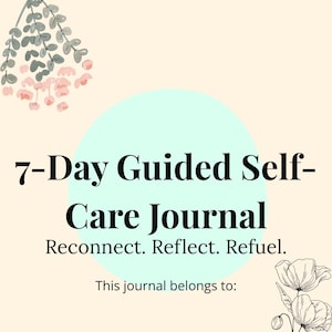 7-Day Guided Self-Care Journal – Printable Mental Wellness Workbook | Daily Prompts, Mindfulness, Gratitude, Reflection