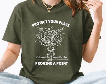 Protect Your Peace Shirt, Motivational Quote, Self-Care Shirt, Inspirational Gift, Positive Mindset