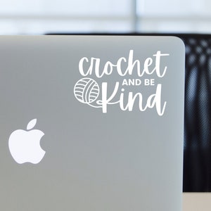 Gift for Crocheters, Gifts for Crafters, Crochet Decal, Yarn Decal, Yarn Lover Decal, Decal for Crocheters, Crochet & Be Kind Decal image 1