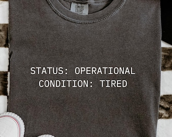 Operational But Tired T-Shirt, Funny Overwhelmed Shirt, Minimalist Label Tee, Introvert Humor Shirt, Deadpan Text Shirt