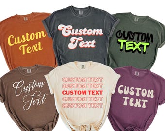 Custom Comfort Colors T-Shirt: Personalized Text, Quote Tee