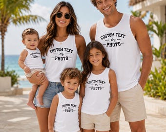 Custom Matching Family Tank Tops, Personalized Text or Photo Group Shirts, Baby Toddler Youth Adult Beach Vacation Tanks