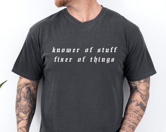 Knower of Stuff  Fixer of Things Comfort Colors® Shirt, Funny Handyman Dad Gift, Funny Quotes Father’s Day, Shirt for Husband Medieval Style