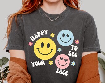 Happy To See Your Face Teacher Shirt: Back To School Gift