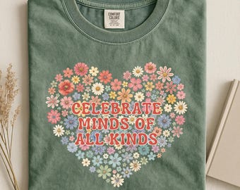 Comfort Colors Celebrate Minds of All Kinds Shirt, Back To School Shirt, SPED Teacher Shirt, Autism Teacher Shirt, Neurodiversity Shirt