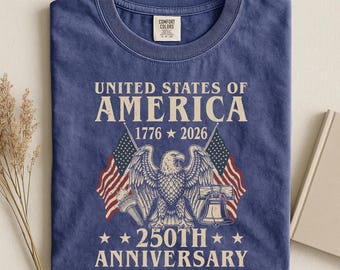 250th America Anniversary Comfort Colors T- Shirt, USA 250 Shirt, Usa Flag Tee, Independence Day Shirt, 1776-2026 Patriotic Tee