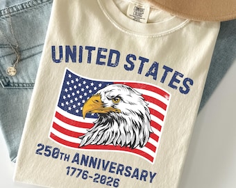 United States 250th Anniversary Comfort Colors Shirt, 1776–2026 Patriotic Eagle Shirt, Vintage 4th of July Shirt, Independence Day Shirt