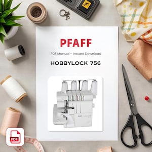 May include: A white Pfaff Hobbylock 756 serger machine is shown on a white background. The image includes spools of thread, scissors, and a PDF manual. The manual reads "Pfaff PDF Manual - Instant Download Hobbylock 756".